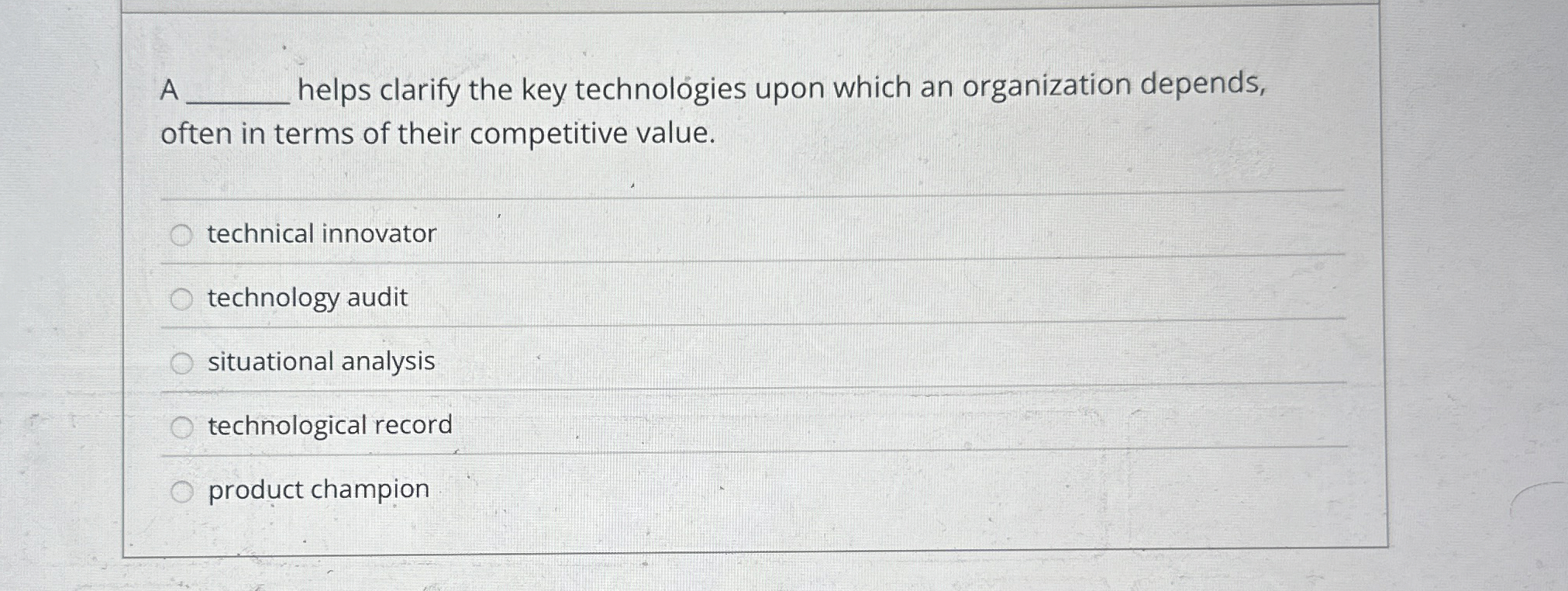  A helps clarify the key technologies upon which an organization depends,