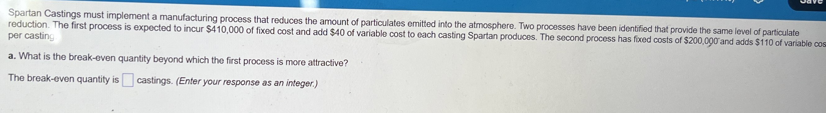  Spartan Castings must implement a manufacturing process that reduces the amount