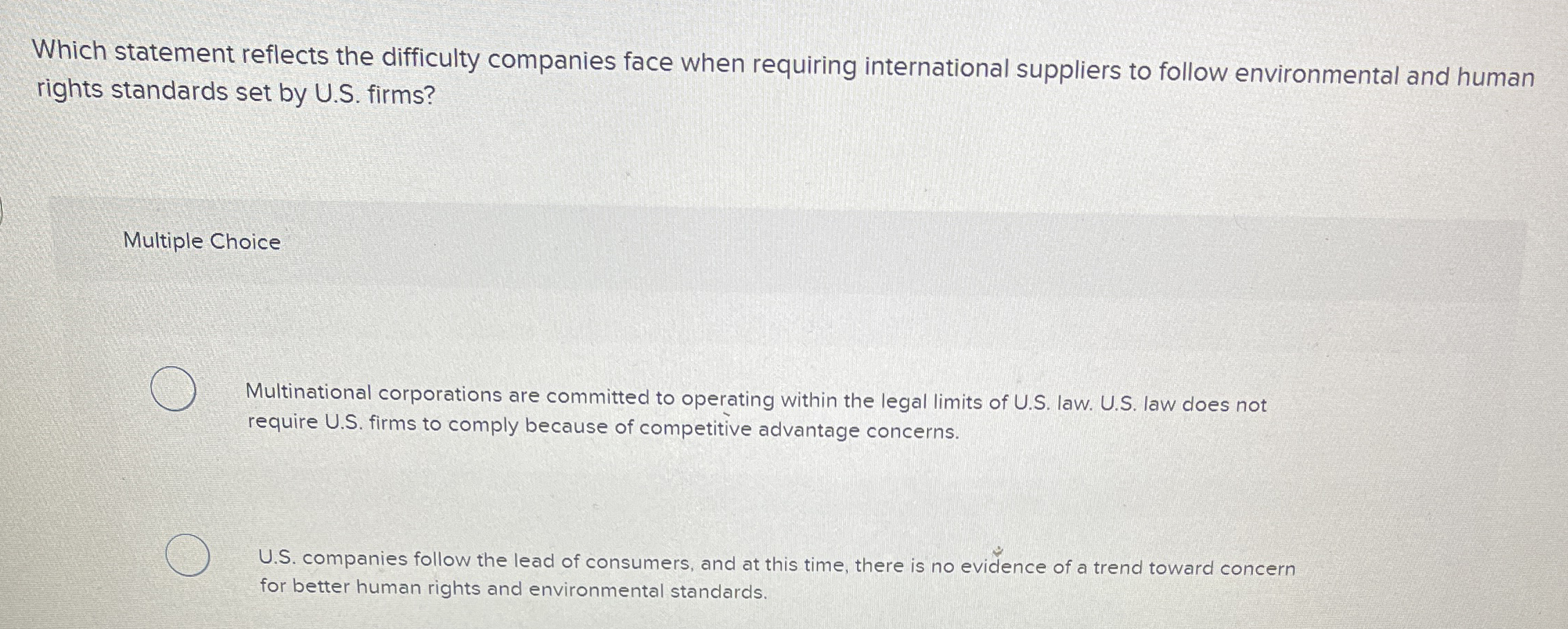  Which statement reflects the difficulty companies face when requiring international suppliers