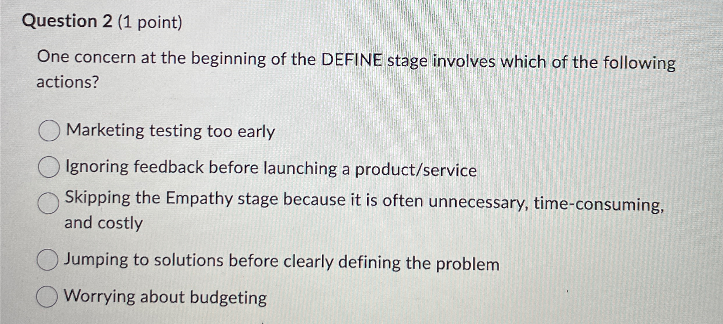  Question 2(1 point) One concern at the beginning of the DEFINE