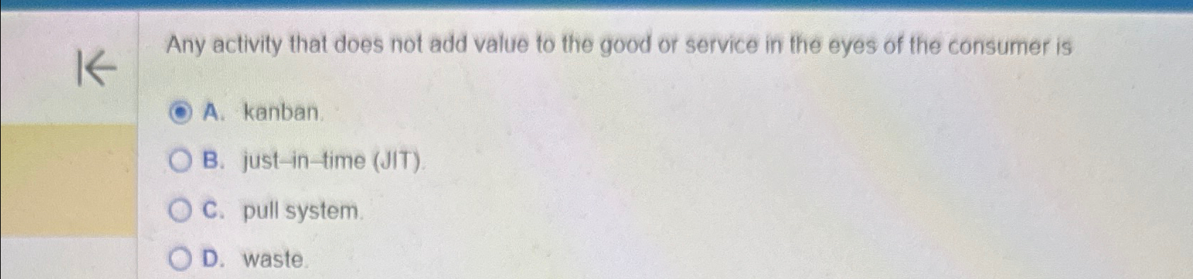  Any activity that does not add value to the good or