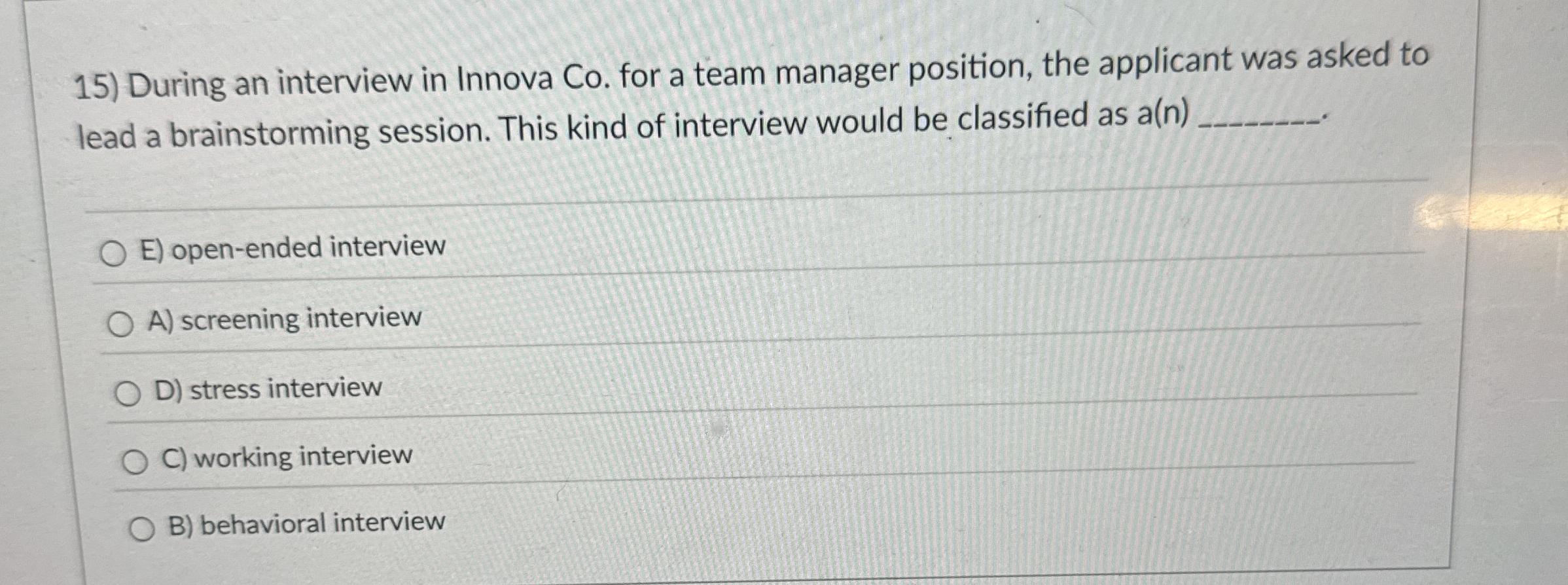  During an interview in Innova Co. for a team manager position,