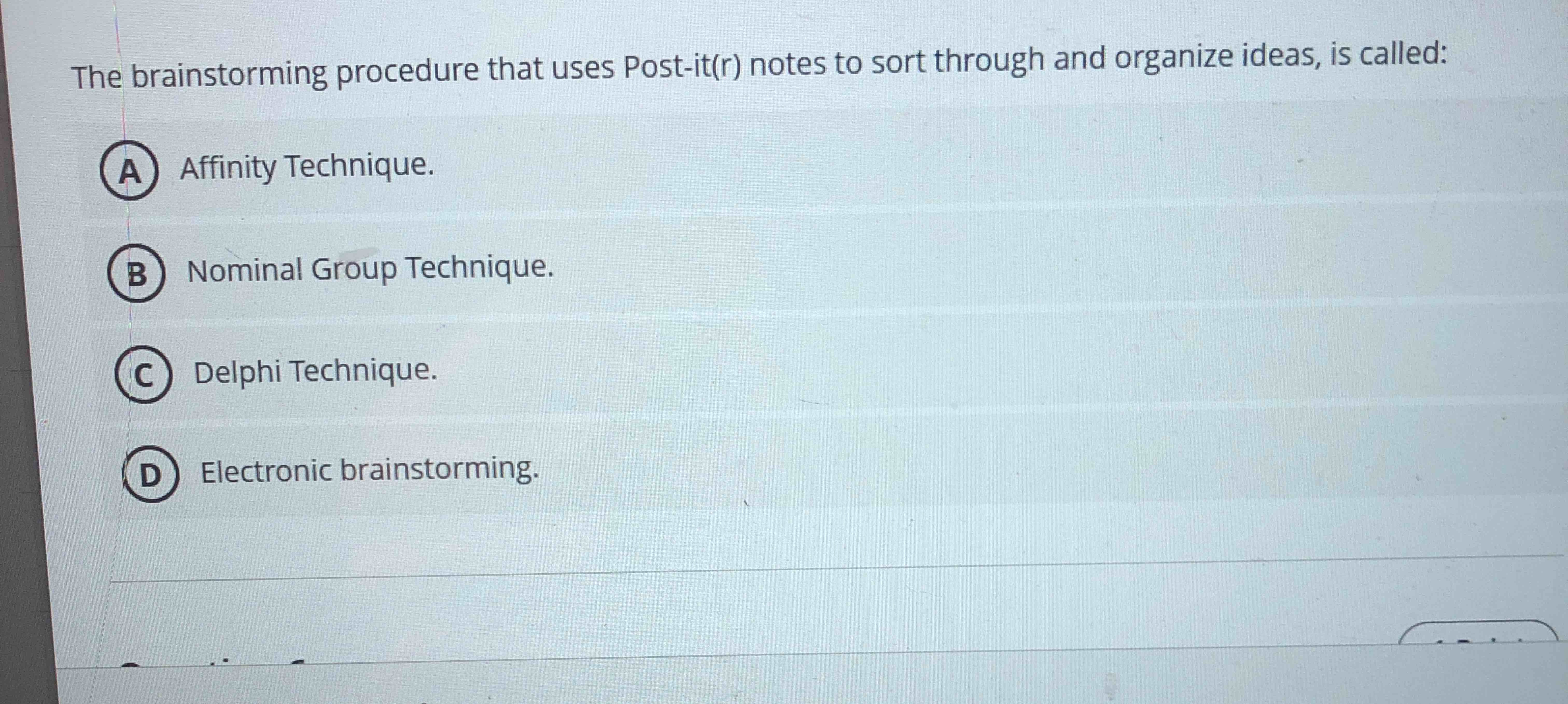  The brainstorming procedure that uses Post-it(r) notes to sort through and