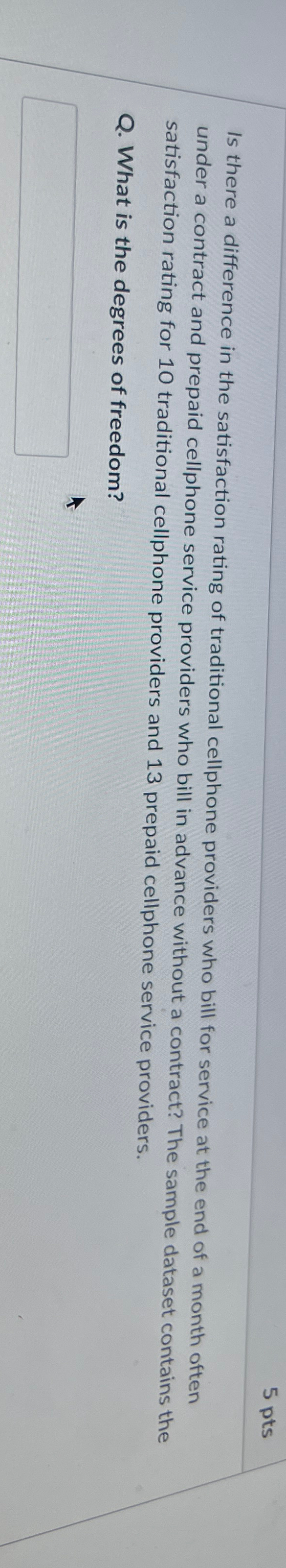  5 pts Is there a difference in the satisfaction rating of