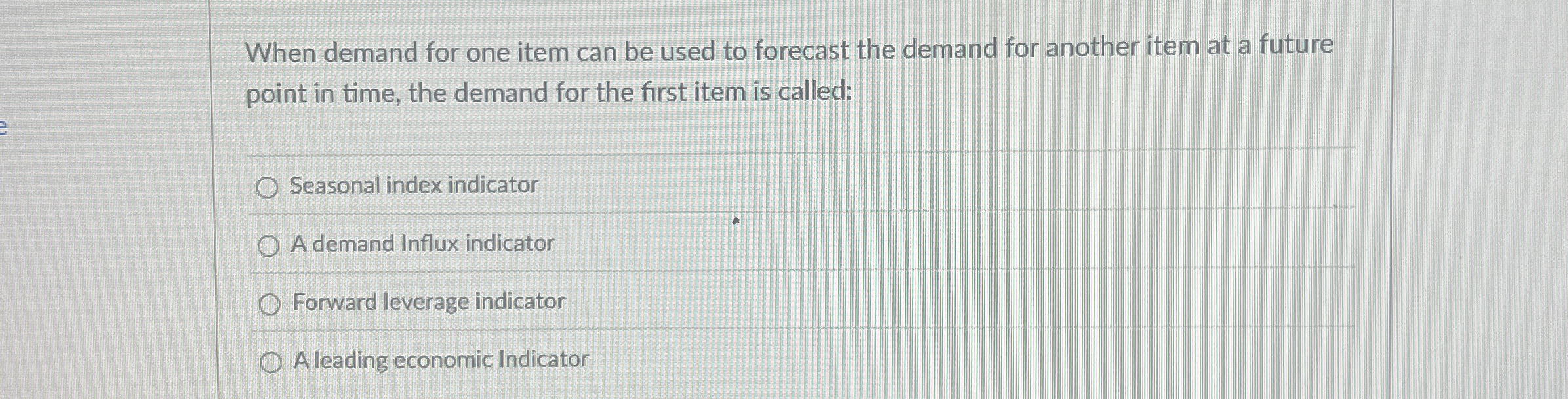  When demand for one item can be used to forecast the