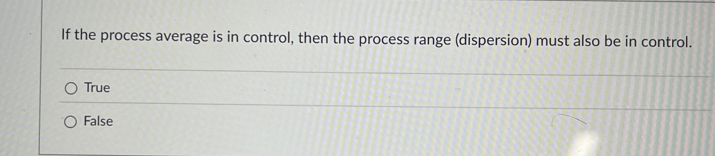  If the process average is in control, then the process range