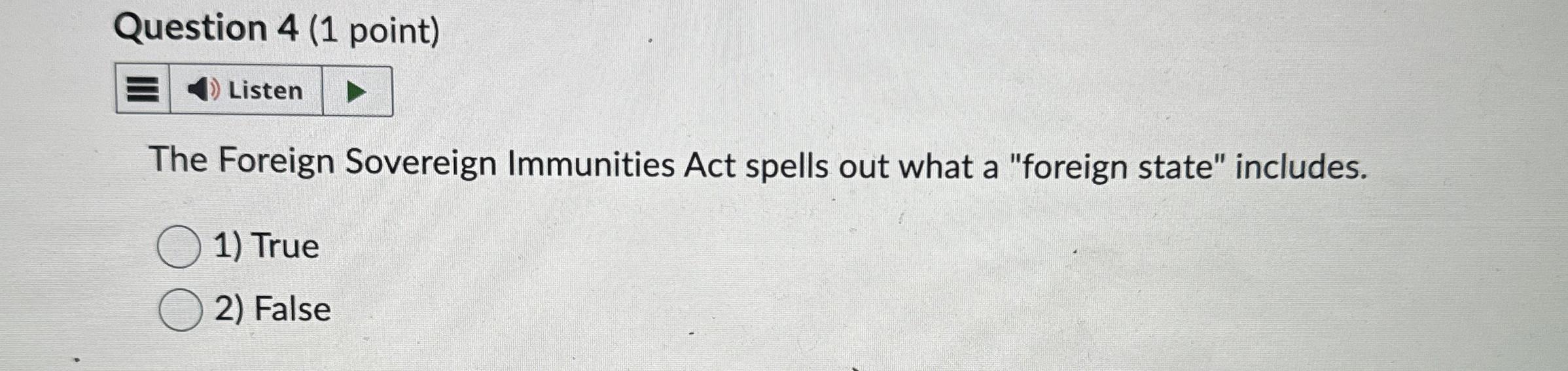  Question 4(1 point) The Foreign Sovereign Immunities Act spells out what