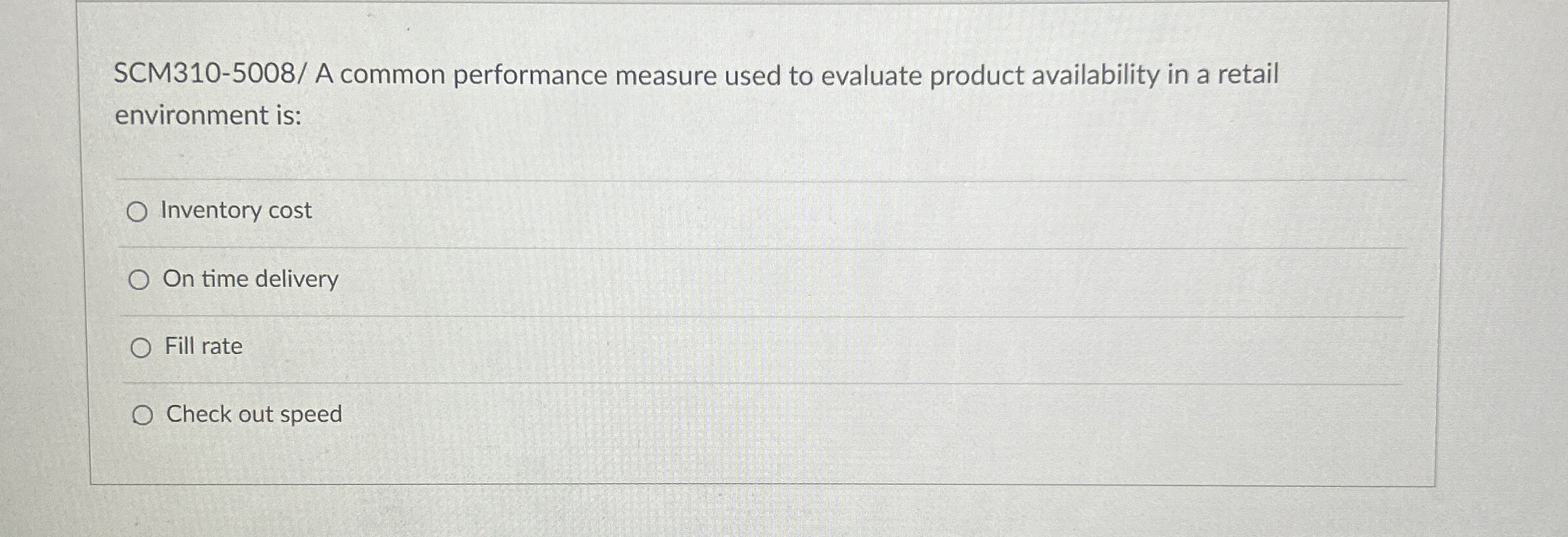  SCM310-5008/ A common performance measure used to evaluate product availability in