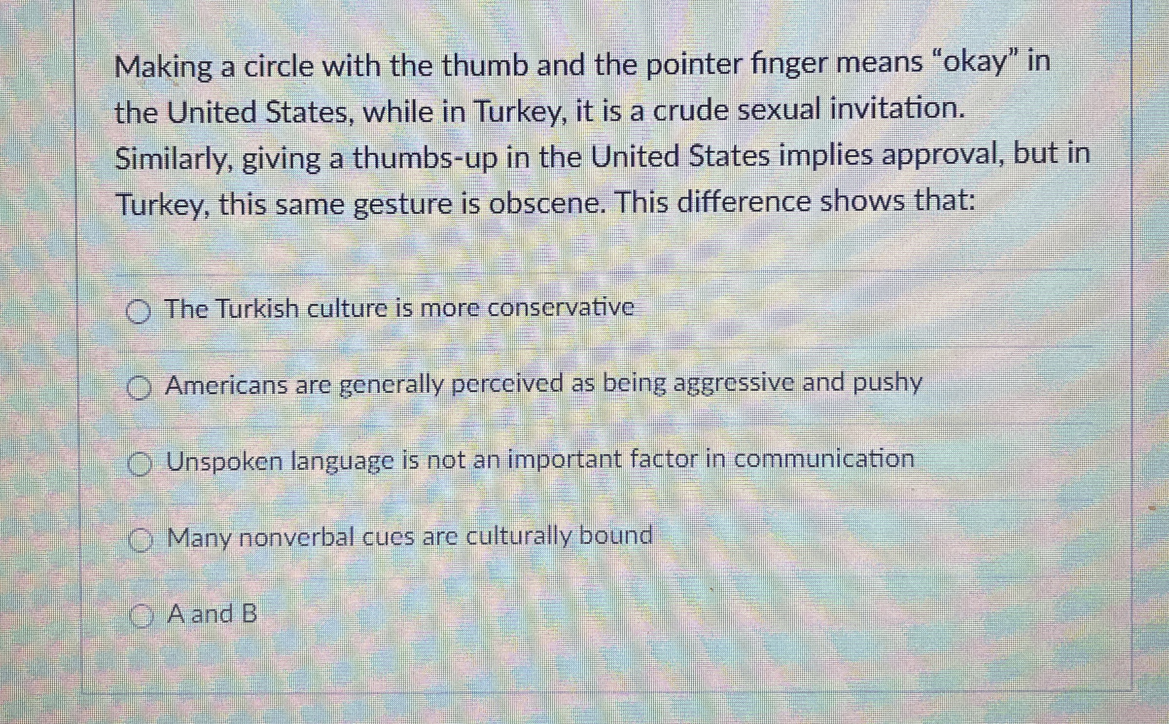  Making a circle with the thumb and the pointer finger means