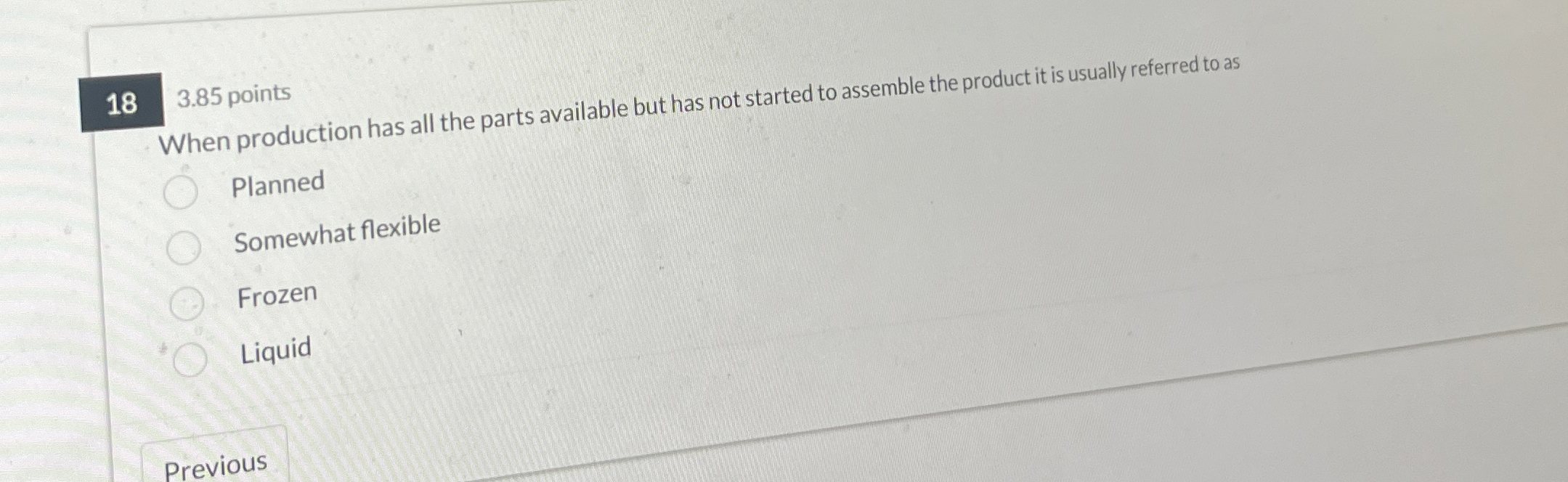  18,3.85 points When production has all the parts available but has