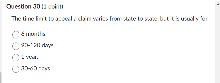  Question 30(1 point) The time limit to appeal a claim varies