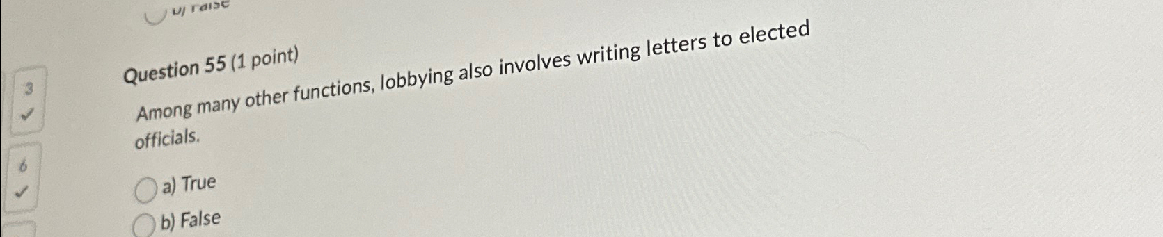  Question 55(1 point) Among many other functions, lobbying also involves writing