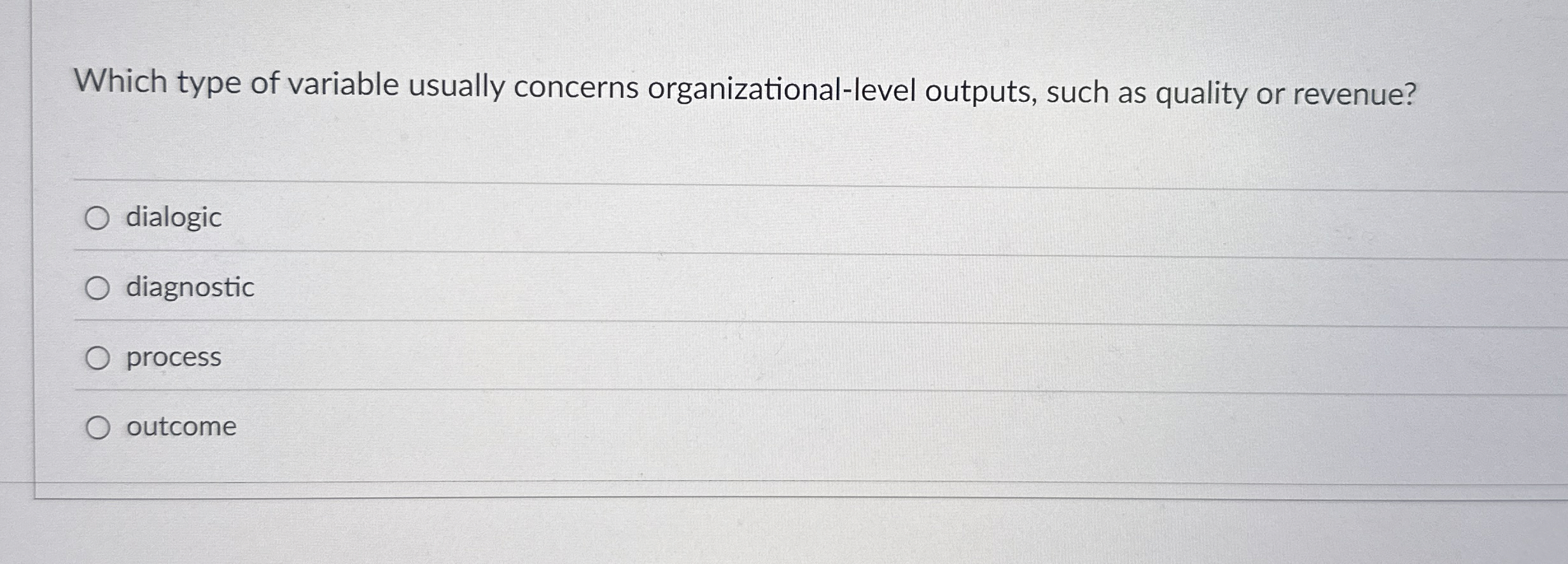  Which type of variable usually concerns organizational-level outputs, such as quality