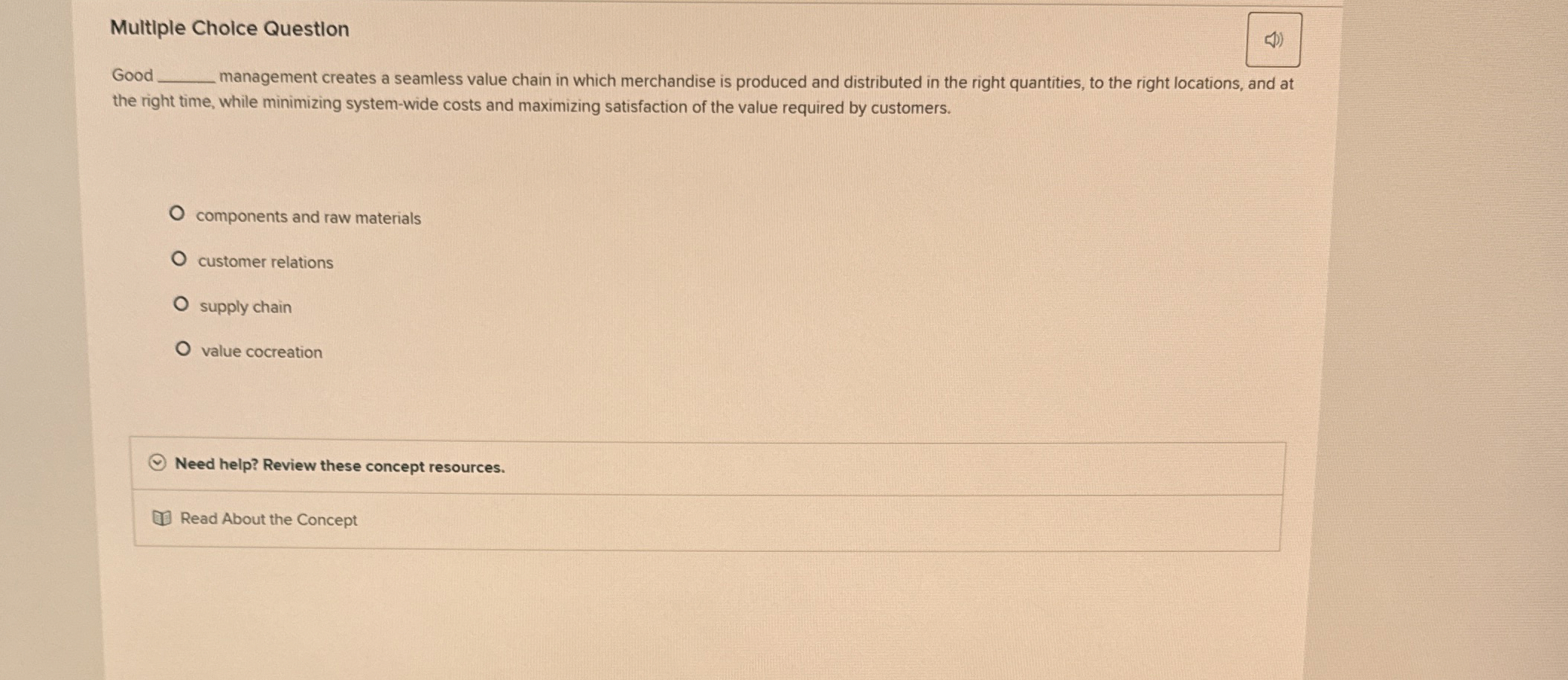  Multiple Cholce Question Good management creates a seamless value chain in