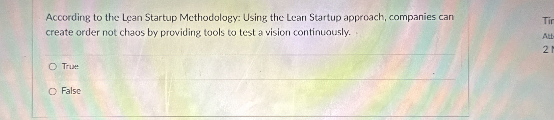  According to the Lean Startup Methodology: Using the Lean Startup approach,