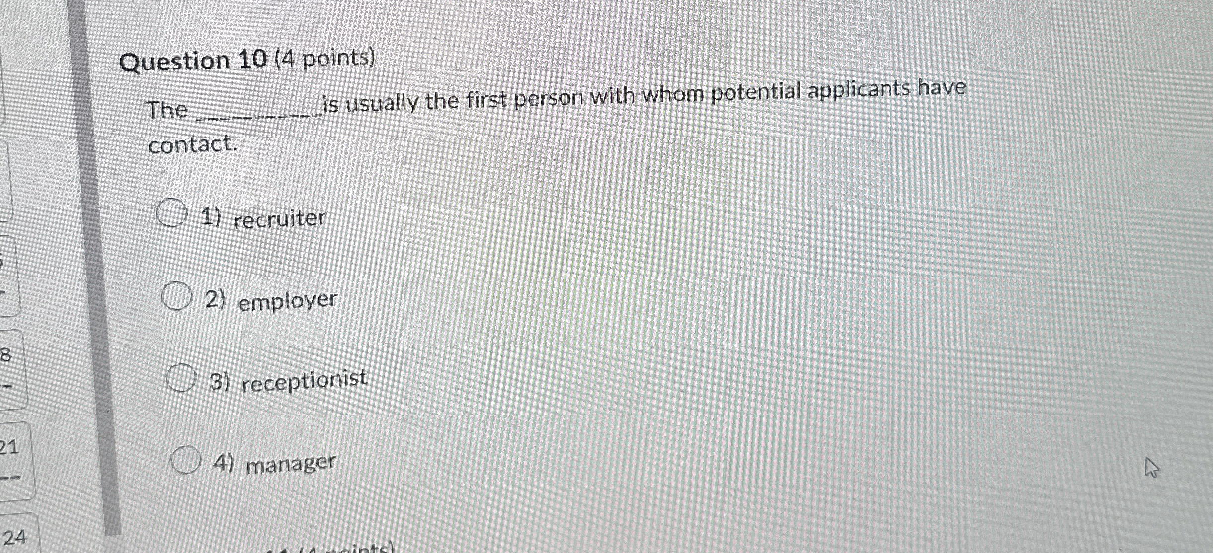  Question 10(4 points) The is usually the first person with whom