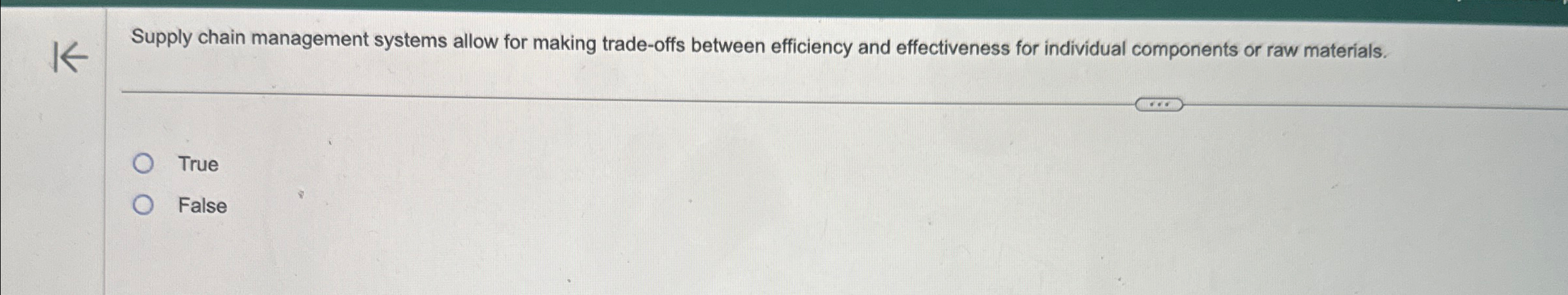  Supply chain management systems allow for making trade-offs between efficiency and