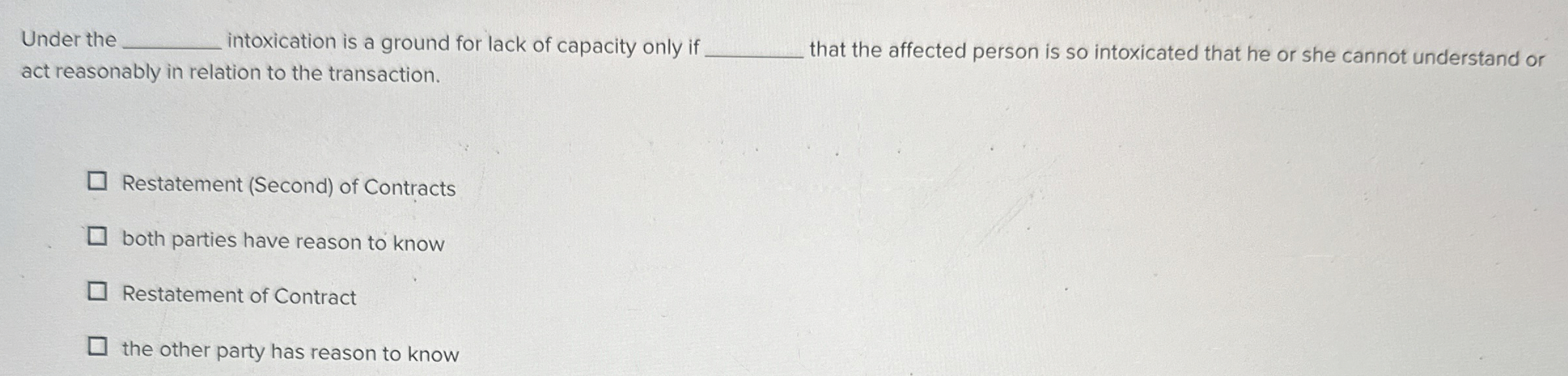 Under the q, intoxication is a ground for lack of capacity