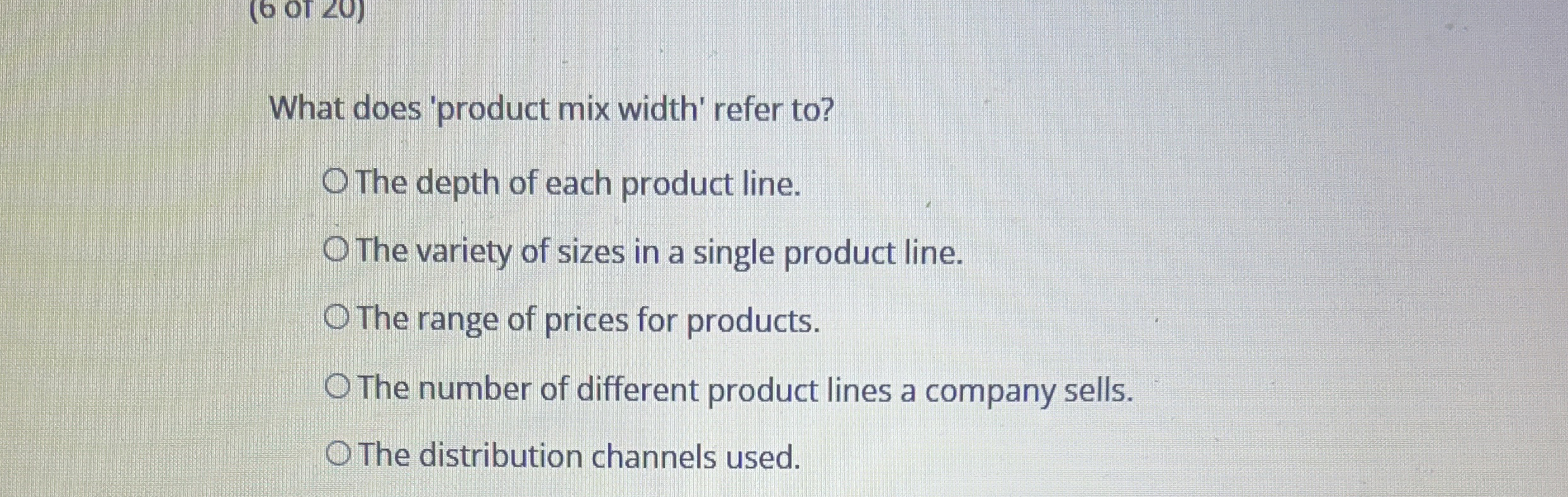  What does 'product mix width' refer to? The depth of each