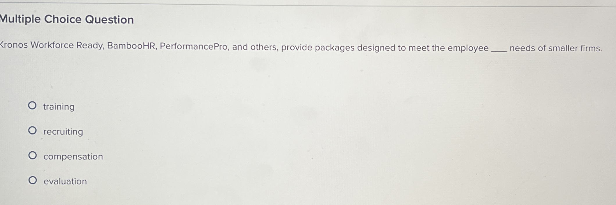  Multiple Choice Question Kronos Workforce Ready, BambooHR, PerformancePro, and others, provide