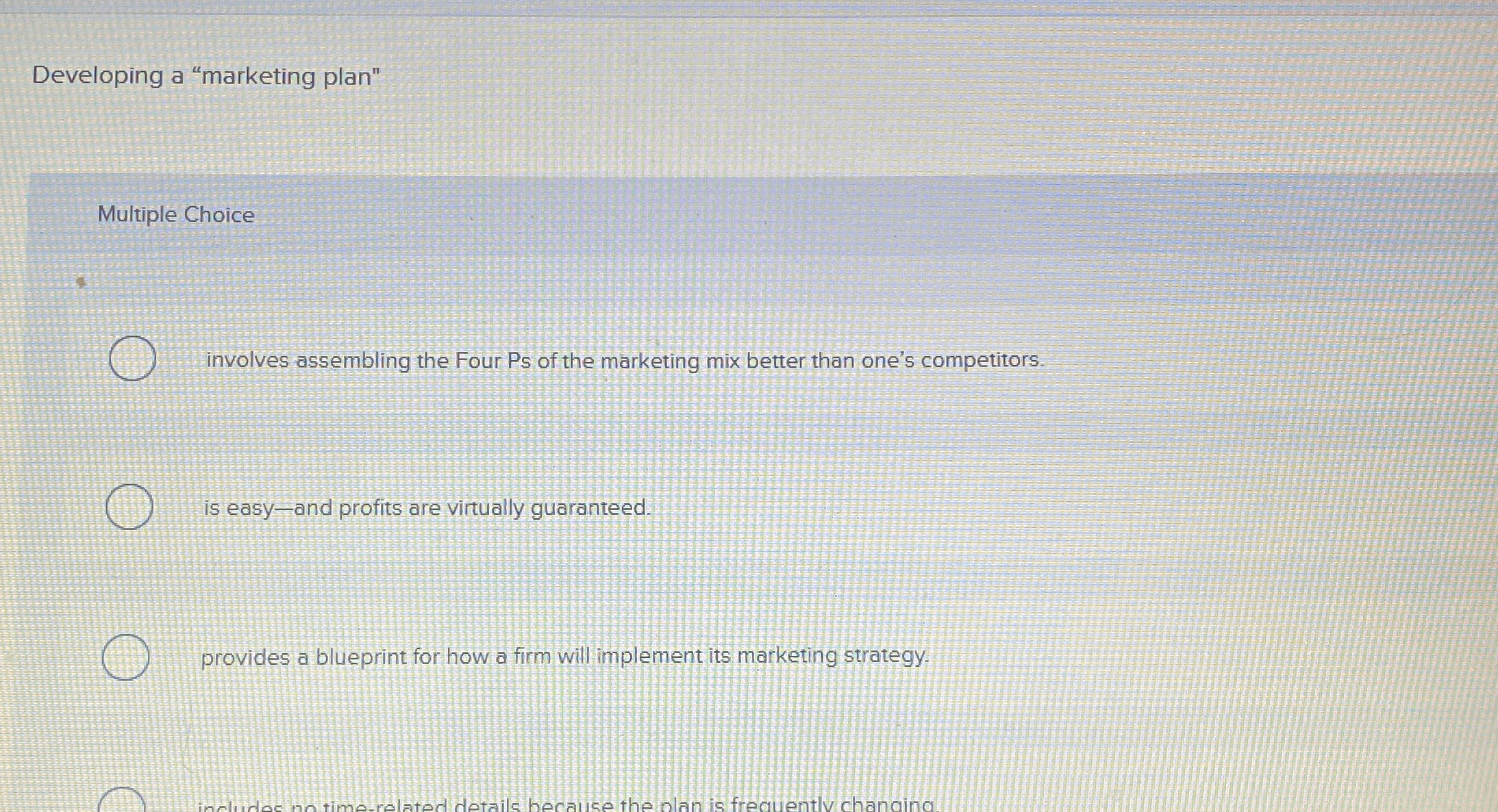  Developing a "marketing plan" Multiple Choice involves assembling the Four Ps