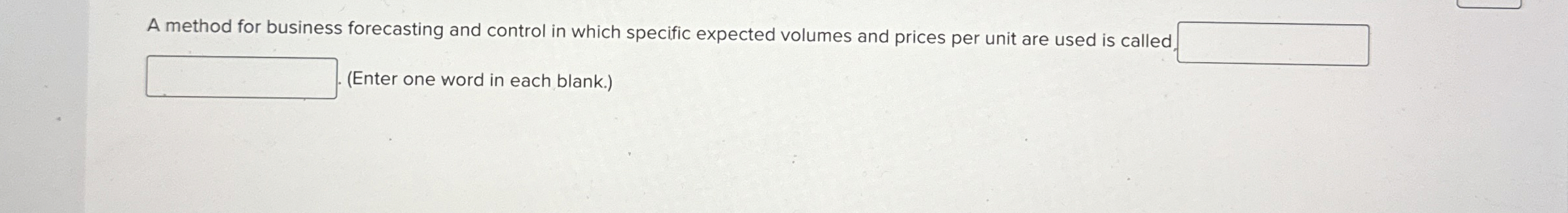  A method for business forecasting and control in which specific expected