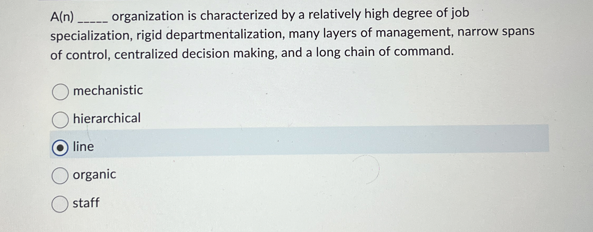  A(n), organization is characterized by a relatively high degree of job