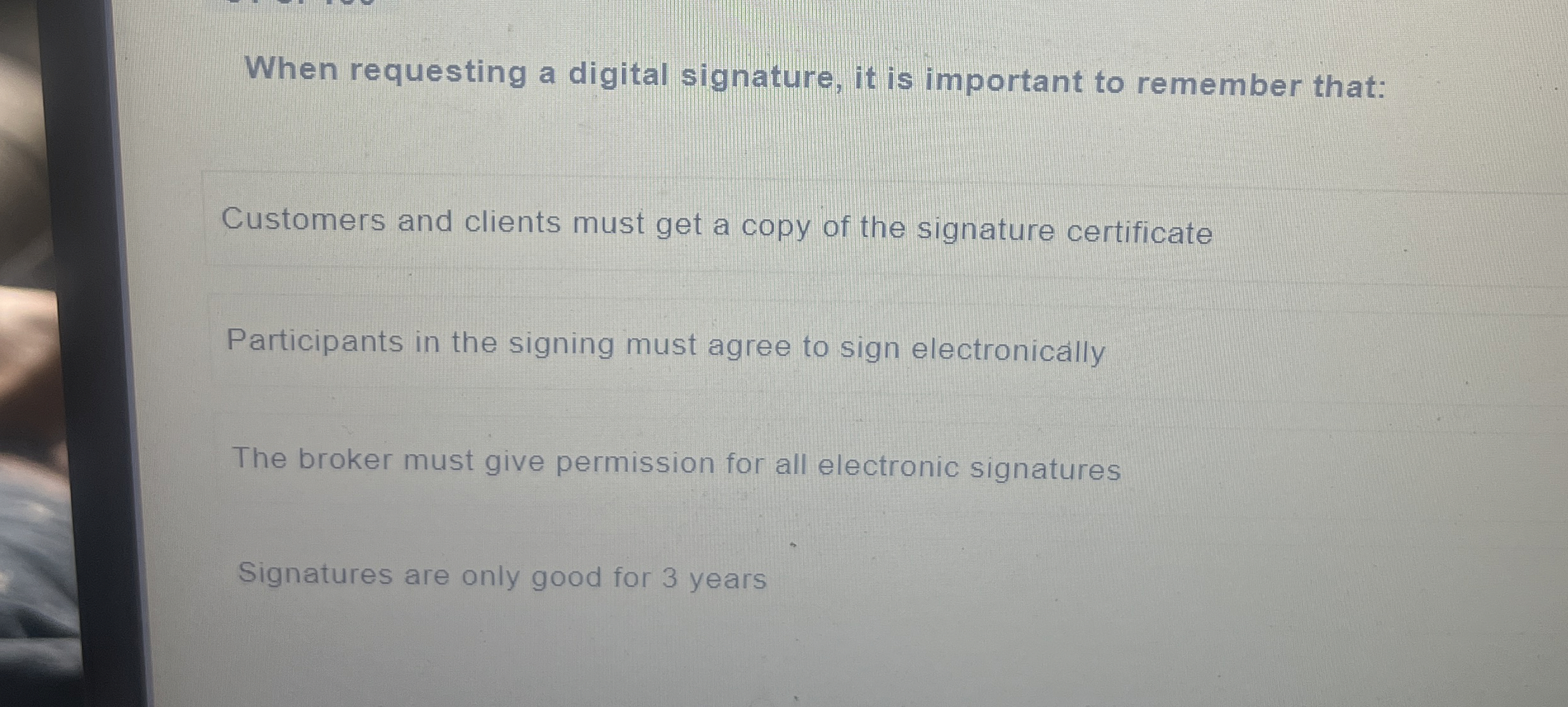  When requesting a digital signature, it is important to remember that: