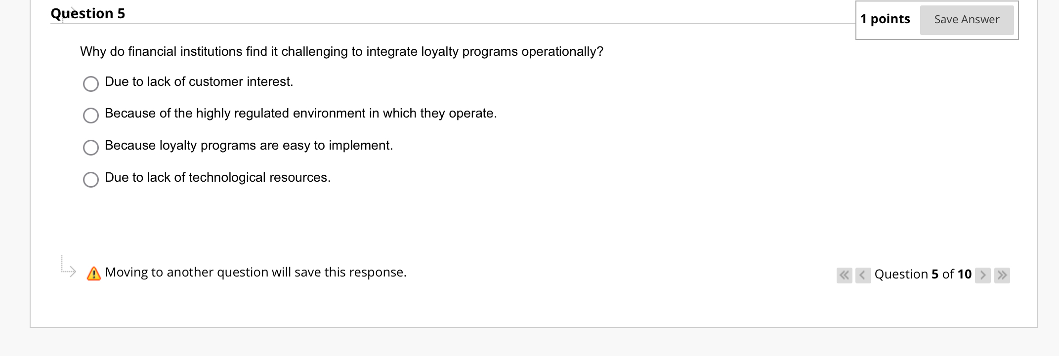  Question 5 1 points Why do financial institutions find it challenging
