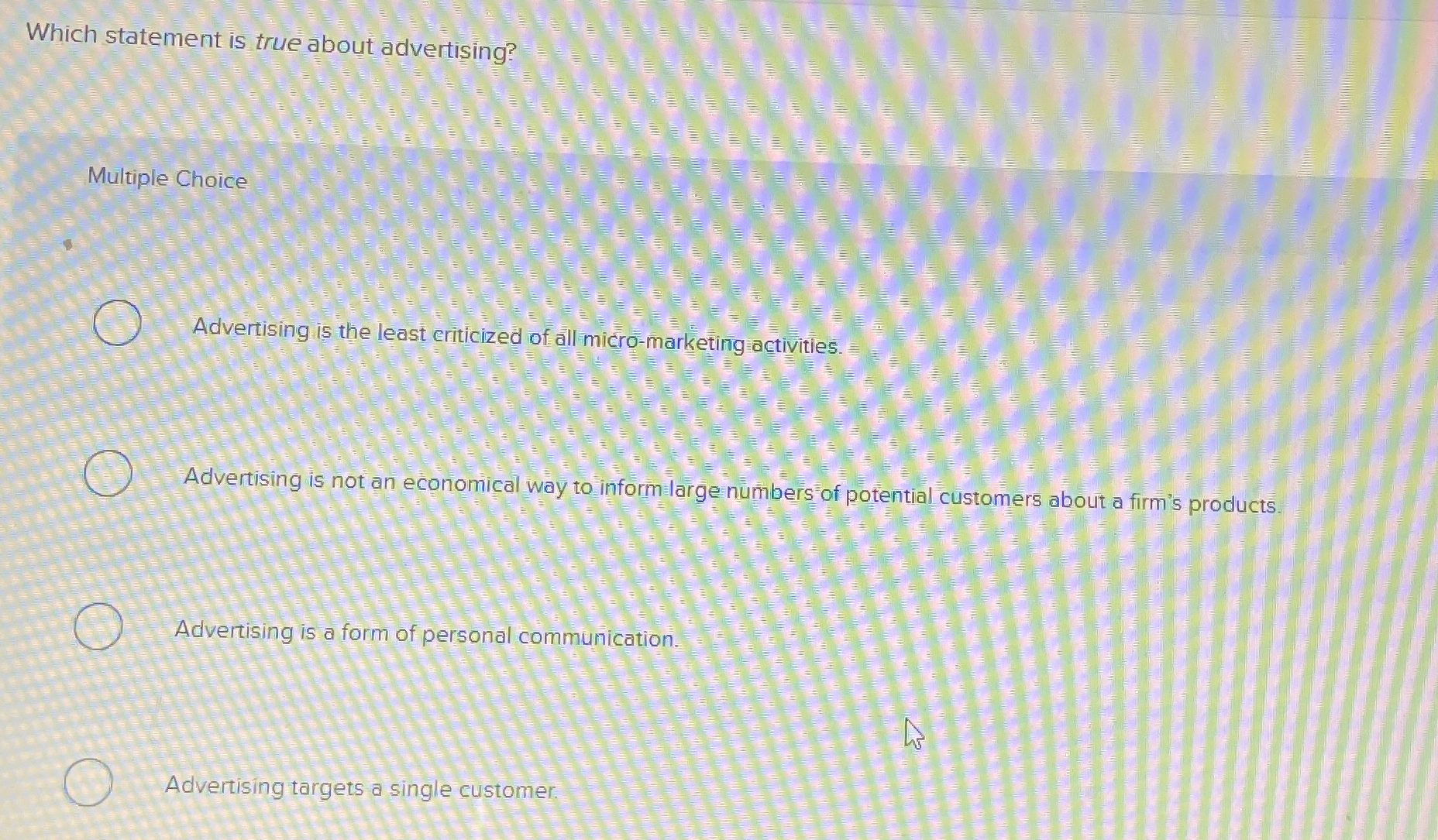  Which statement is true about advertising? Multiple Choice Advertising is the