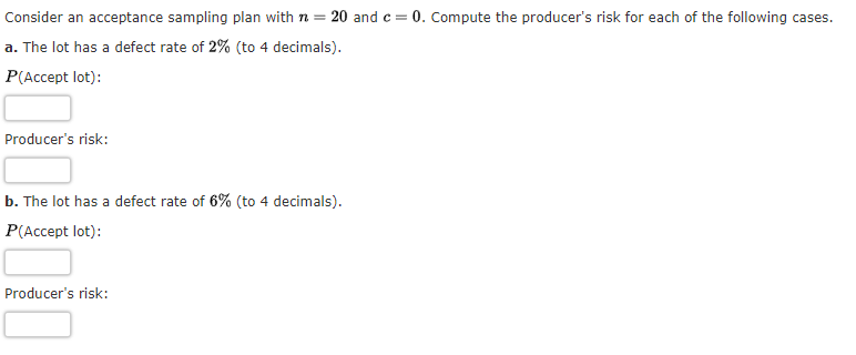  Consider an acceptance sampling plan with n=20 and c=0. Compute the
