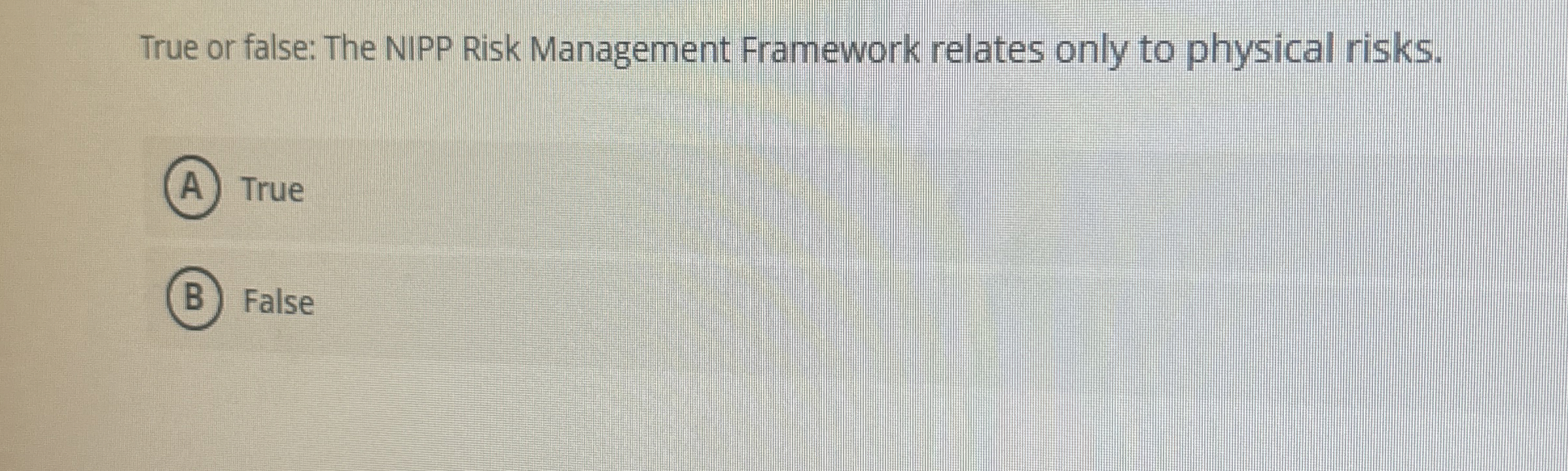  True or false: The NIPP Risk Management Framework relates only to