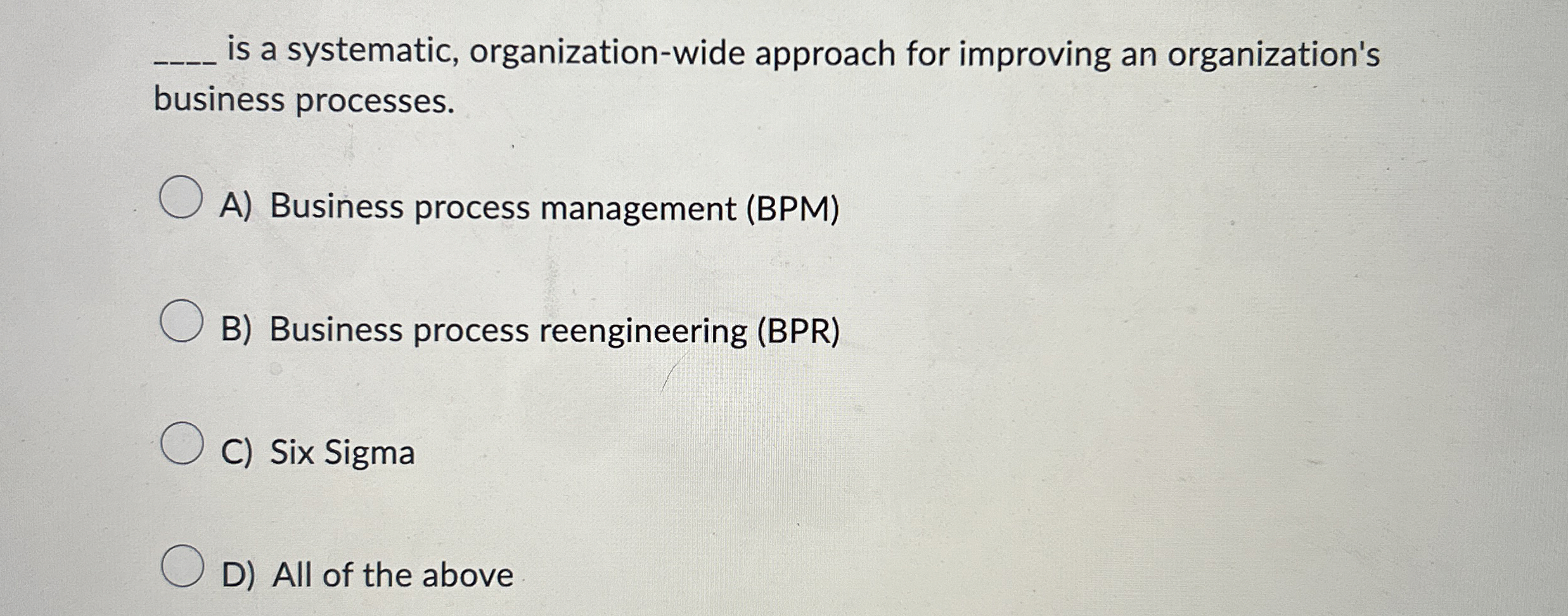  q, is a systematic, organization-wide approach for improving an organization's business