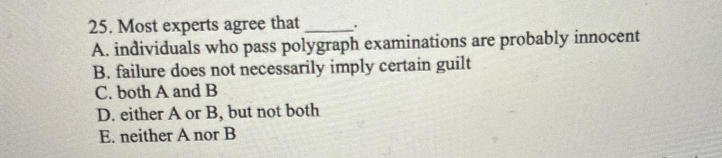  Most experts agree that q,. A. individuals who pass polygraph examinations
