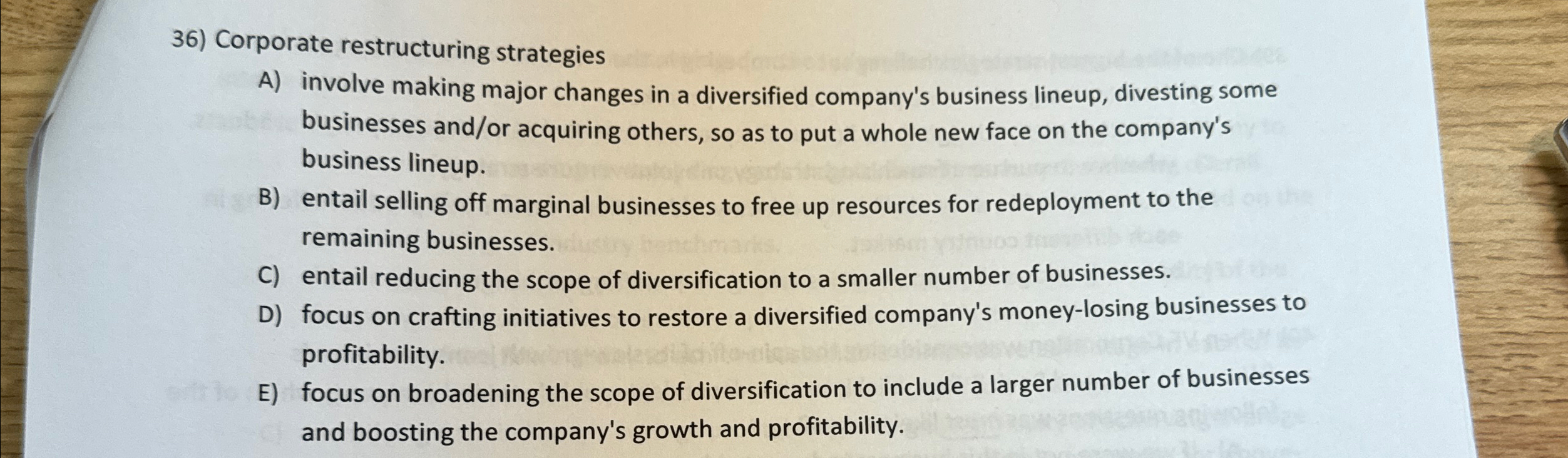  Corporate restructuring strategies A) involve making major changes in a diversified