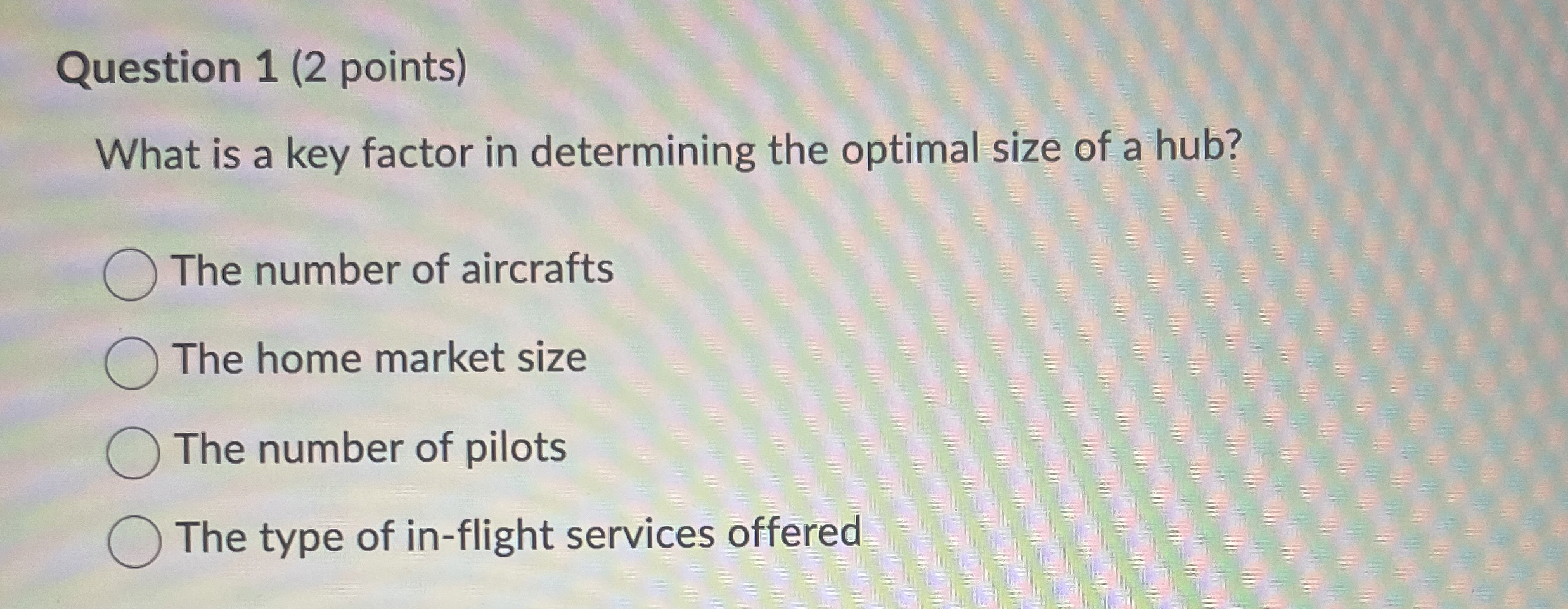  Question 1(2 points) What is a key factor in determining the