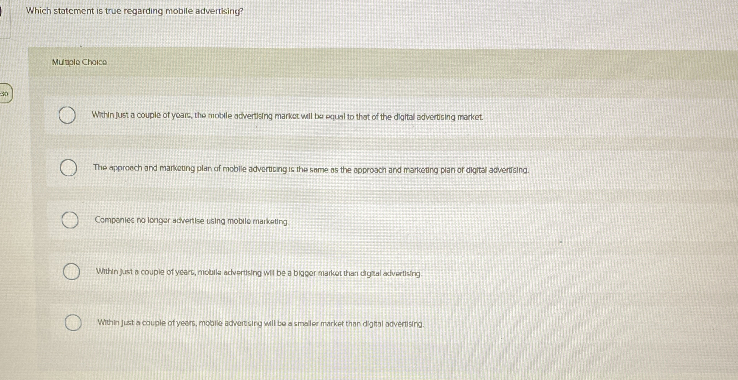  Which statement is true regarding mobile advertising? Multiple Choice 30 Within