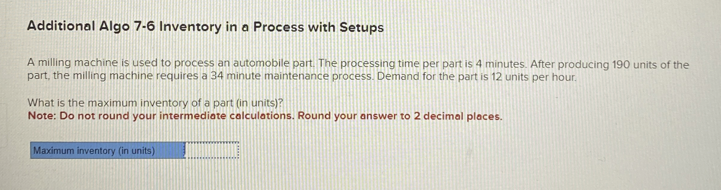  Additional Algo 7-6 Inventory in a Process with Setups A milling