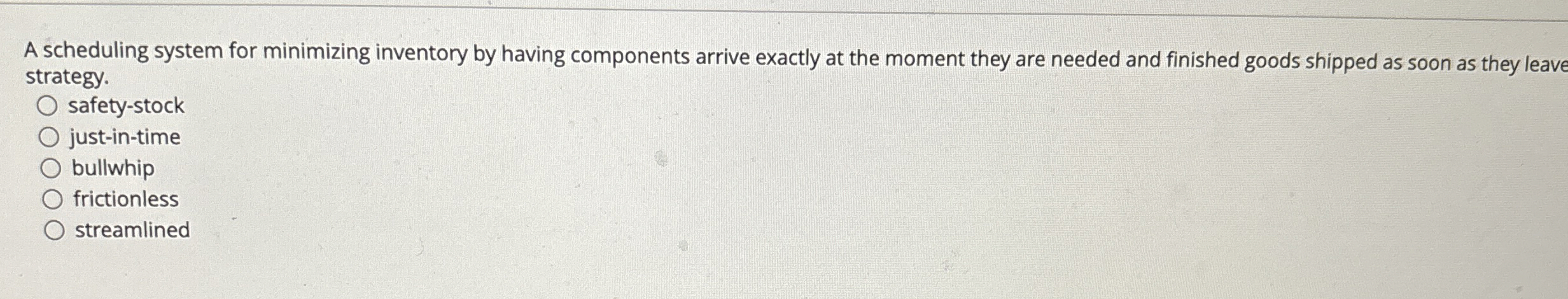  A scheduling system for minimizing inventory by having components arrive exactly