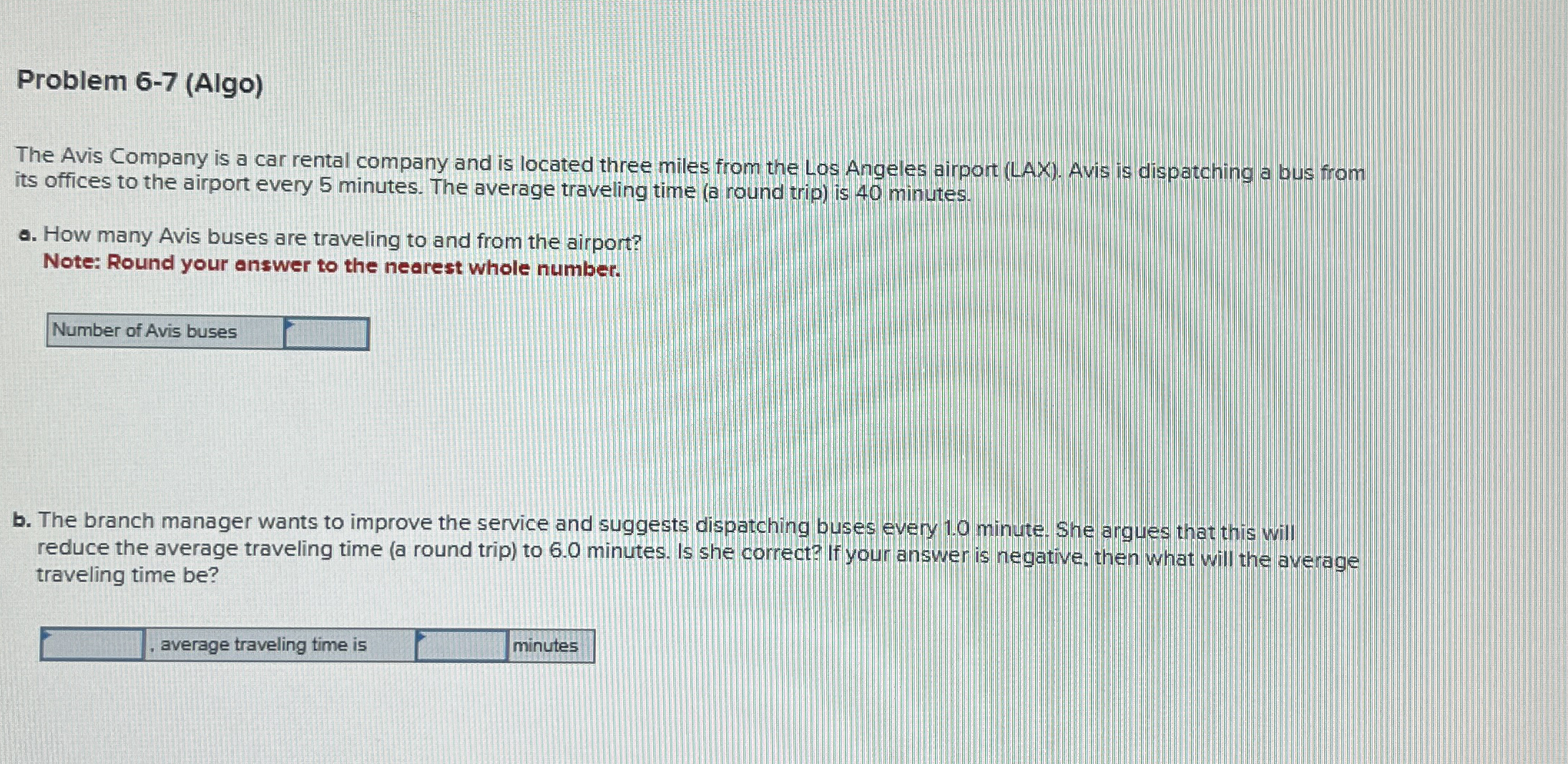  Problem 6-7(Algo) The Avis Company is a car rental company and