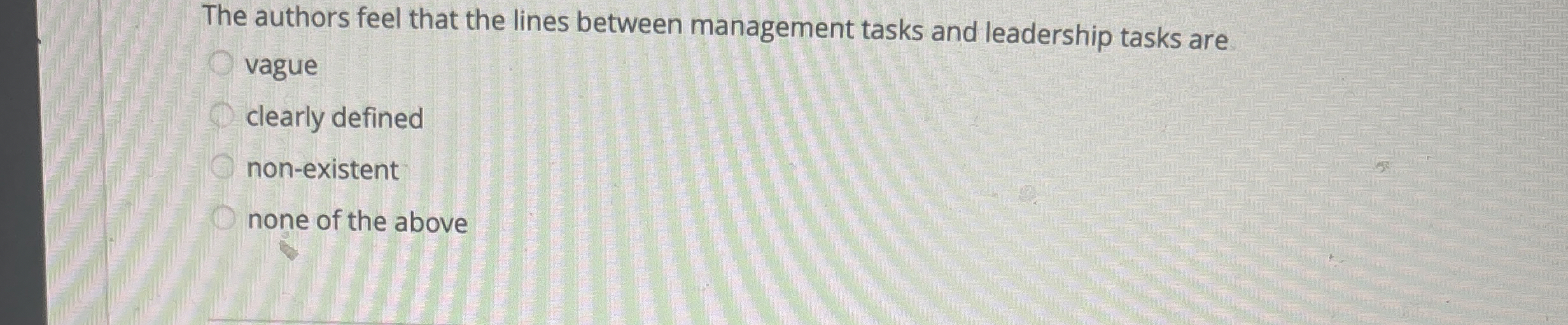  The authors feel that the lines between management tasks and leadership