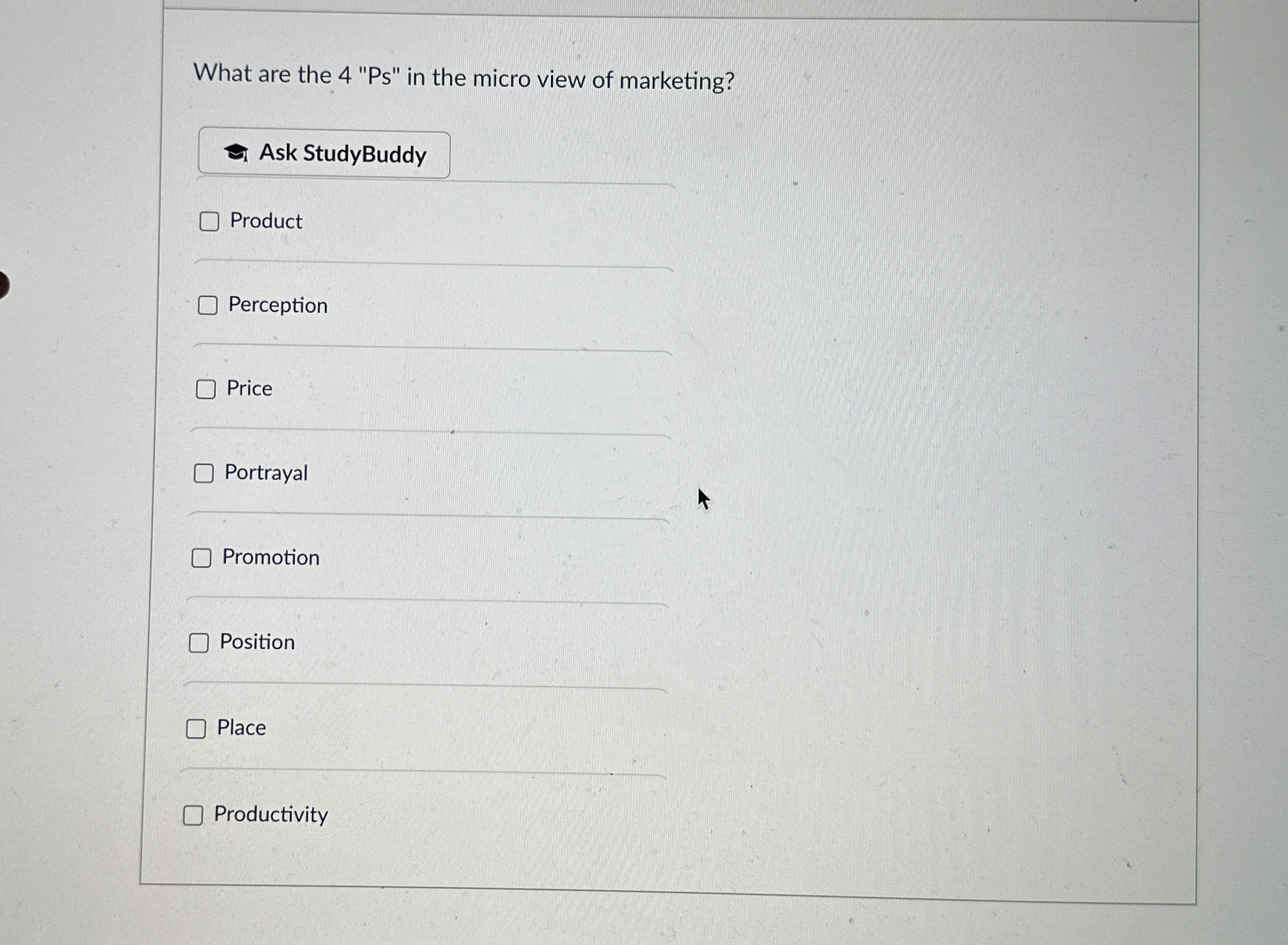  What are the 4"Ps" in the micro view of marketing? Product