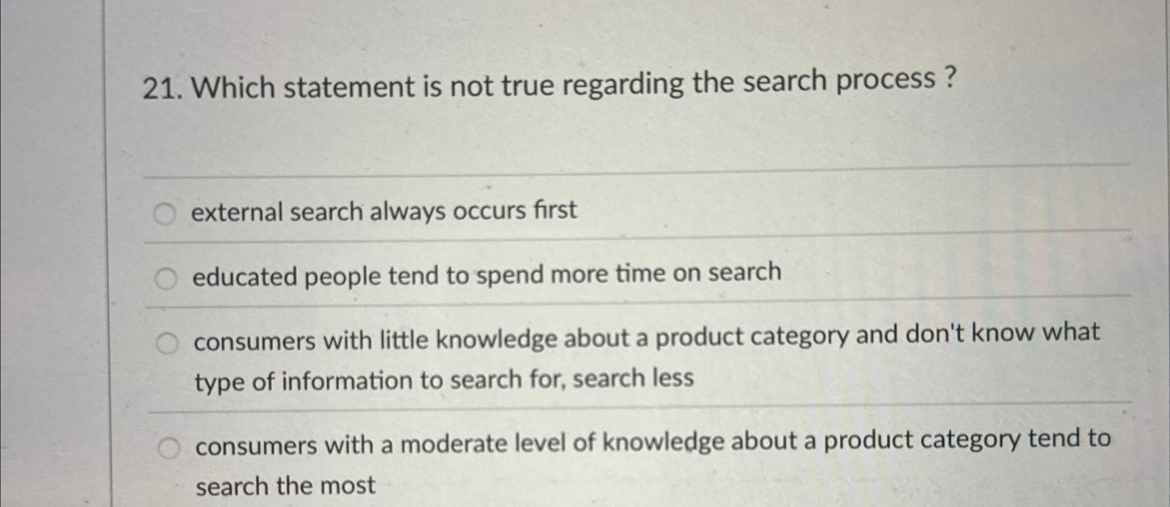  Which statement is not true regarding the search process? external search