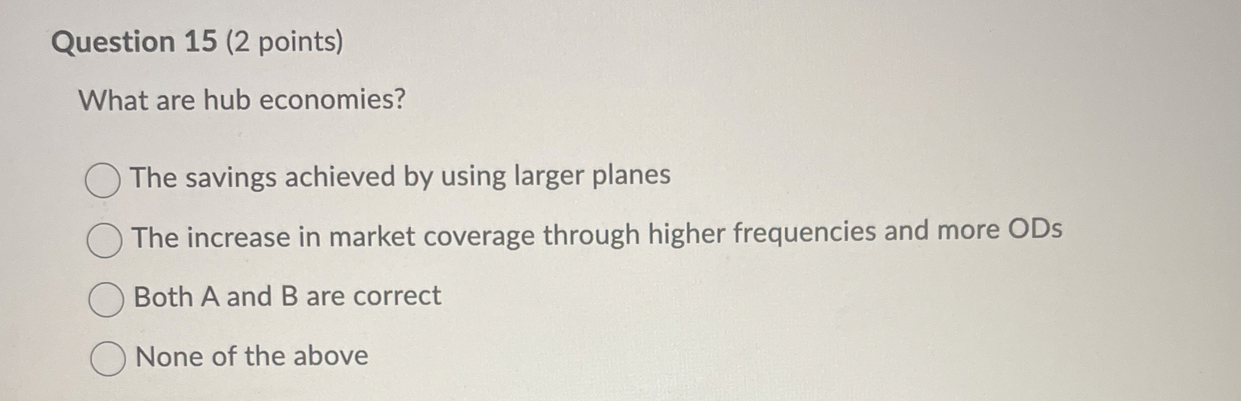  Question 15(2 points) What are hub economies? The savings achieved by
