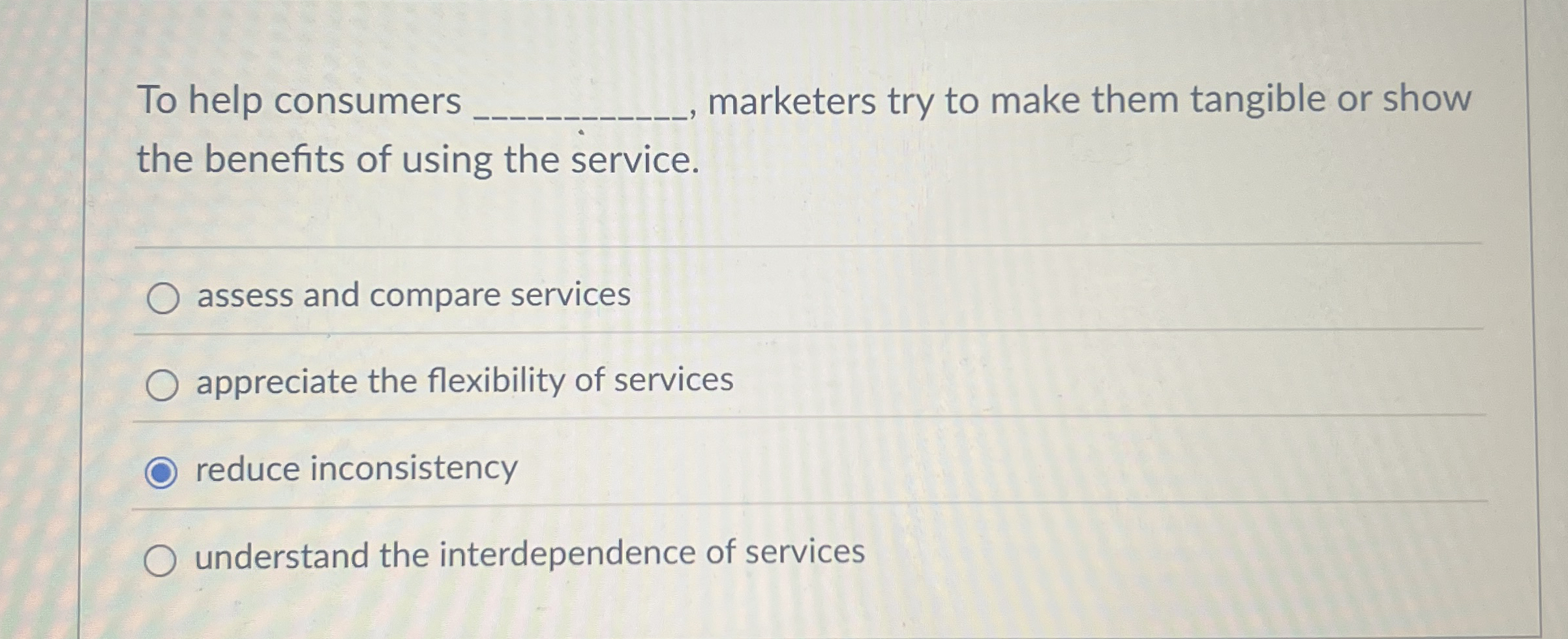  To help consumers marketers try to make them tangible or show