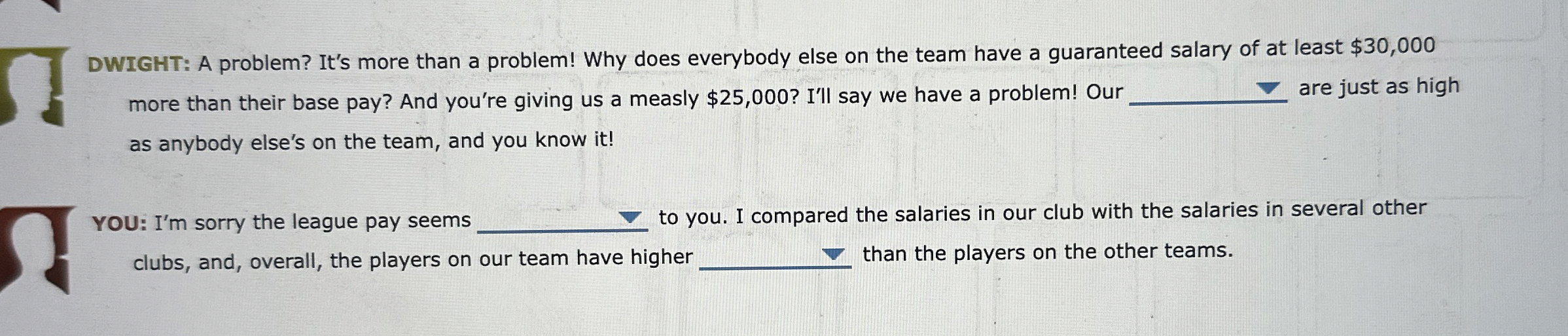  DWIGHT: A problem? It's more than a problem! Why does everybody