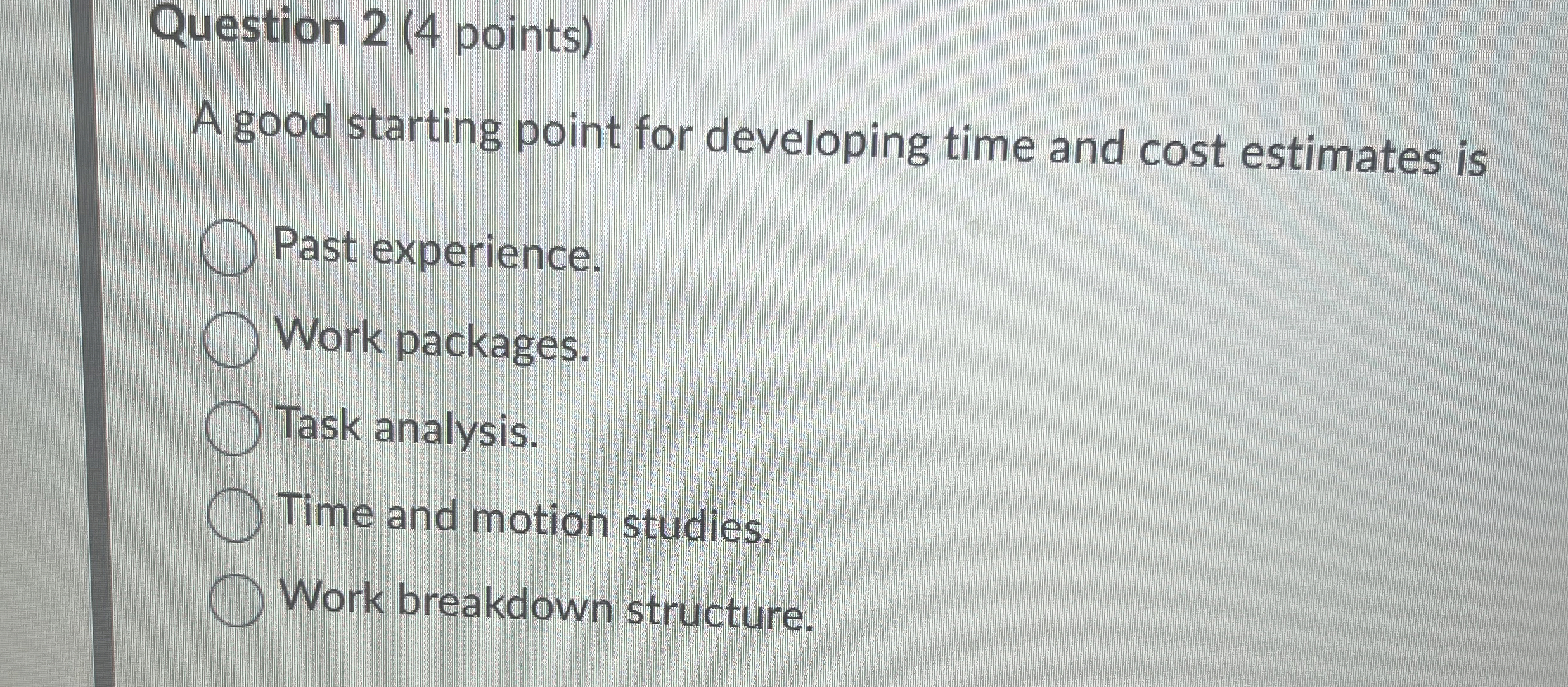  Question 2(4 points) A good starting point for developing time and