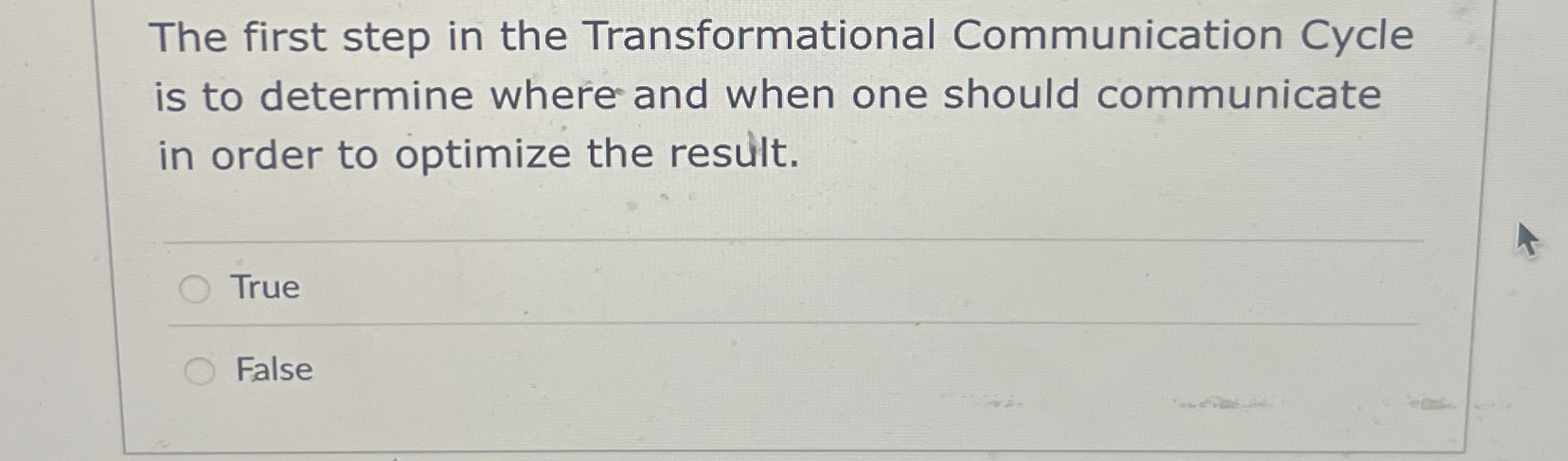  The first step in the Transformational Communication Cycle is to determine