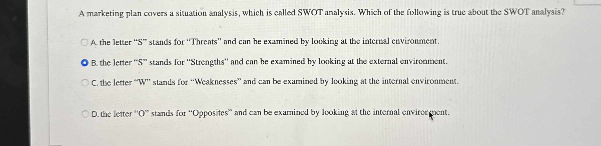  A marketing plan covers a situation analysis, which is called SWOT