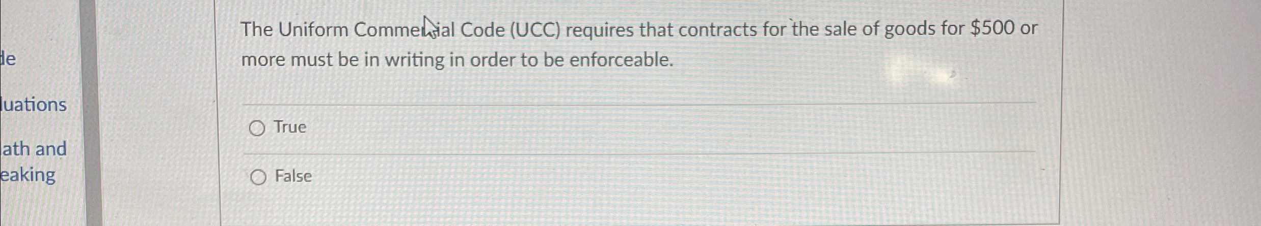  The Uniform Commehsial Code (UCC) requires that contracts for the sale